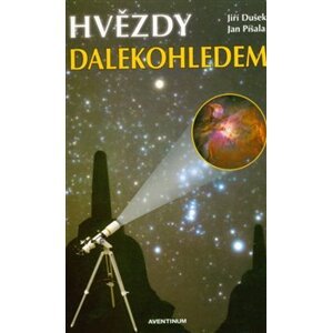 Hvězdy dalekohledem - Jan Píšala, Jiří Dušek