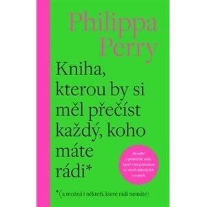 Kniha, kterou by si měl přečíst každý, koho máte rádi - Philippa Perry