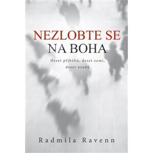 Nezlobte se na boha - Radmila Ravenn