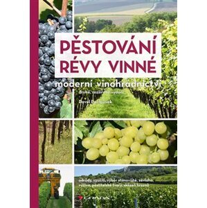 Pěstování révy vinné. Moderní vinohradnictví – druhé, rozšířené vydání - Pavel Pavloušek