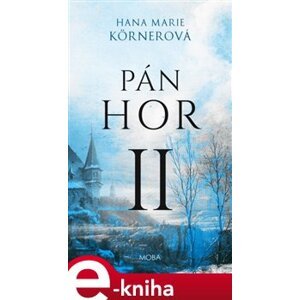 Pán hor II. - Hana Marie Körnerová e-kniha