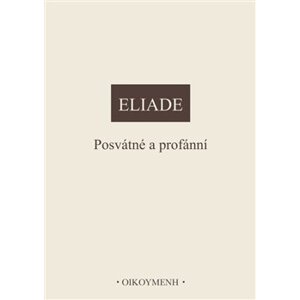 Posvátné a profánní - Mircea Eliade