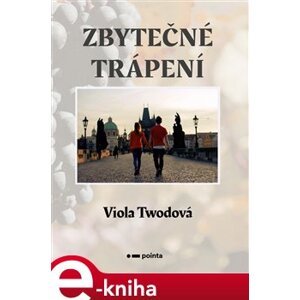 Zbytečné trápení - Viola Twodová e-kniha