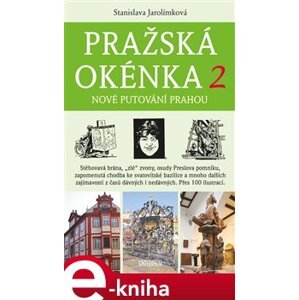 Pražská okénka 2 – Nové putování Prahou - Stanislava Jarolímková e-kniha