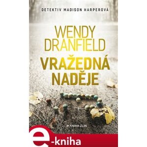 Vražedná naděje - Wendy Dranfield e-kniha