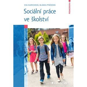 Sociální práce ve školství - Eva Hurychová, Blanka Ptáčková