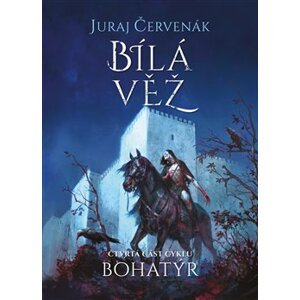 Bohatýr IV - Bílá věž - Juraj Červenák