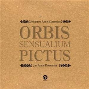 Orbis Sensualium Pictus - Jan Amos Komenský