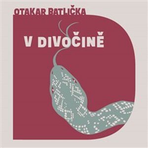V divočině, CD - Otakar Batlička