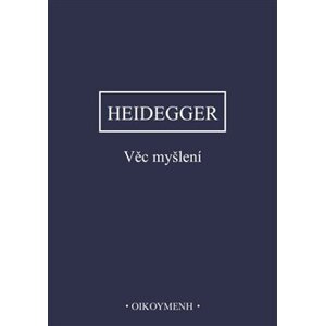 Věc myšlení - Martin Heidegger