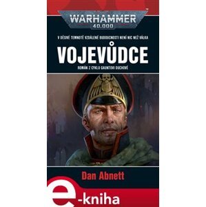 Warhammer 40 000: Vojevůdce. Gauntovi Duchové - Dan Abnett e-kniha