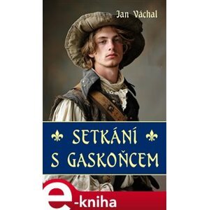 Setkání s Gaskoňcem - Jan Váchal e-kniha