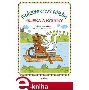 Prázdninový příběh pejska a kočičky - Vlasta Hurtíková e-kniha