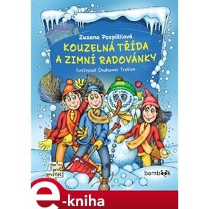 Kouzelná třída a zimní radovánky - Zuzana Pospíšilová e-kniha