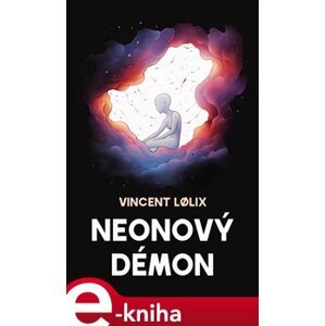 Neonový démon - Vincent Lolix e-kniha