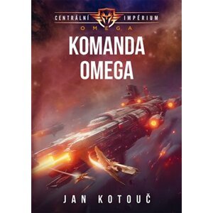 Komanda Omega. Centrální impérium: Omega 1 - Jan Kotouč
