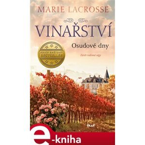 Vinařství 3: Osudové dny - Marie Lacrosse e-kniha
