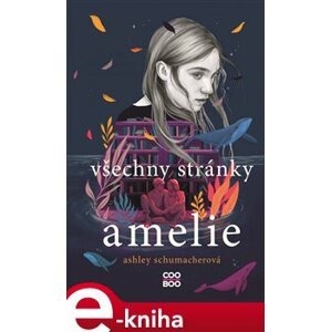 Všechny stránky Amelie - Ashley Schumacherová e-kniha