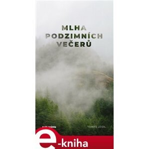 Mlha podzimních večerů - Tomáš Leidl e-kniha