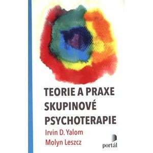 Teorie a praxe skupinové psychoterapie - Irvin D. Yalom, Molyn Leszcz