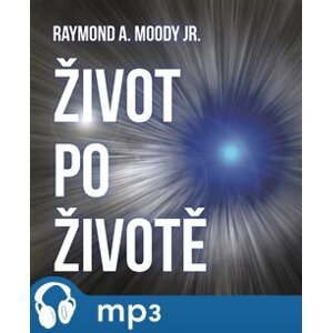 Život po životě, mp3 - Raymond A. Moody
