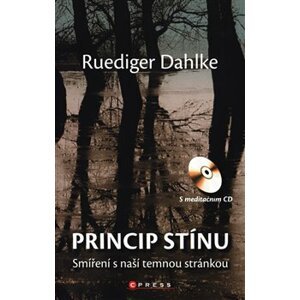 Princip stínu + CD. Smíření s naší temnou stránkou - Ruediger Dahlke