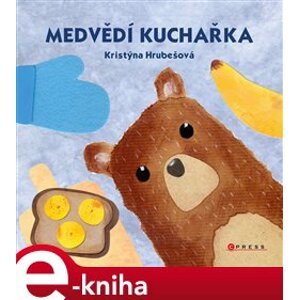 Medvědí kuchařka - Kristýna Hrubešová e-kniha