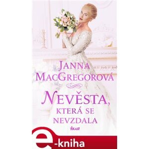 Nevěsta, která se nevzdala - Janna MacGregorová e-kniha