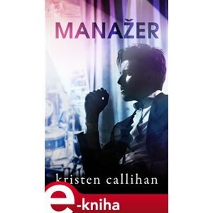Manažer - Kristen Callihan e-kniha