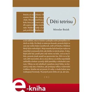 Děti tetrisu. Sídlištní novela - Miroslav Boček e-kniha