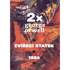 2x Orwell (Zvířecí statek, 1984) - George Orwell
