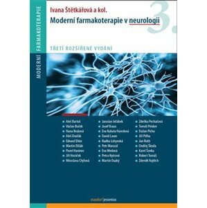 Moderní farmakoterapie v neurologii. 3. rozšířené vydání - Ivana Štětkářová
