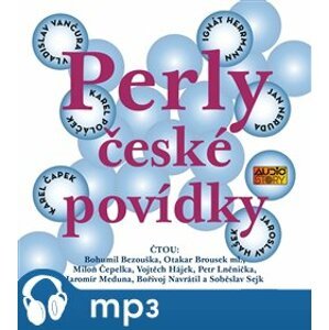 Perly české povídky, mp3 - Jaroslav Hašek, Karel Poláček, Jan Neruda, Karel Čapek, Vladislav Vančura, Ignát Herrmann