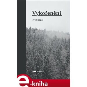 Vykořenění - Ivo Skopal e-kniha