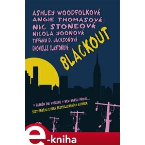 Blackout - Nicola Yoon, Ashley Woodfolk, Nick Stone, Angie Thomas, Tiffany D. Jackson, Dhonielle Clayton e-kniha