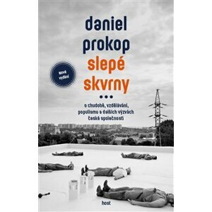 Slepé skvrny (3. rozšířené vydání). O chudobě, vzdělávání, populismu a dalších výzvách české společnosti - Daniel Prokop