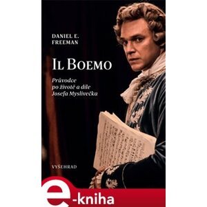 Il Boemo - Průvodce po životě a díle Josefa Myslivečka - Daniel Freeman e-kniha