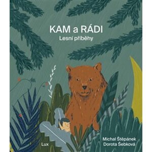 KAM a RÁDI - Lesní příběhy - Michal Štěpánek