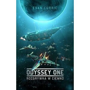 Do temnoty. Odyssey One I - Evan Currie