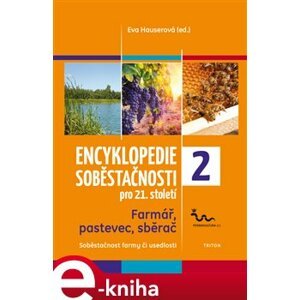 Encyklopedie soběstačnosti pro 21. století 2.díl. Farmář, pastevec, sběrač - kol. e-kniha