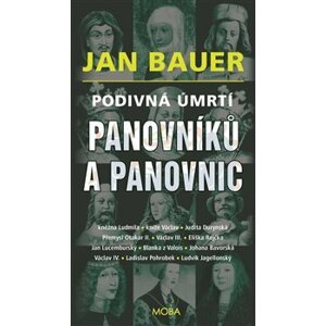 Podivná úmrtí panovníků a panovnic - Jan Bauer