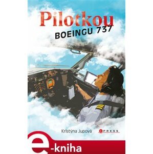 Pilotkou Boeingu 737 - Kristýna Jupová e-kniha