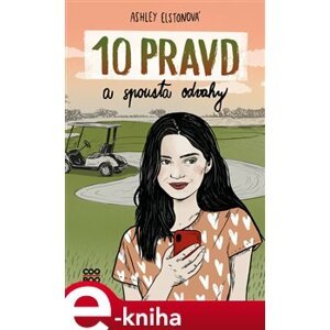 10 pravd a spousta odvahy - Ashley Elston e-kniha