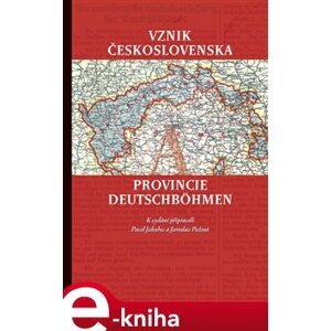 Vznik Československa a provincie Deutschböhmen e-kniha
