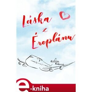 Láska z Éroplánu - Kateřina Křikavová e-kniha