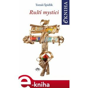 Ruští mystici - Tomáš Špidlík e-kniha