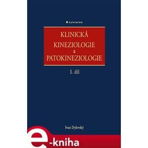 Klinická kineziologie a patokineziologie. 1. díl, 2. díl - Ivan Dylevský e-kniha