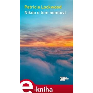 Nikdo o tom nemluví - Patricia Lockwood e-kniha