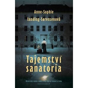 Tajemství sanatoria - Anne-Sophie Lunding-Sorensenová