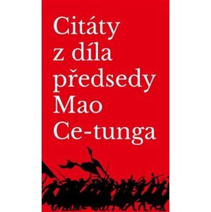Citáty z díla předsedy Mao Ce-tunga - Mao Ce-tung